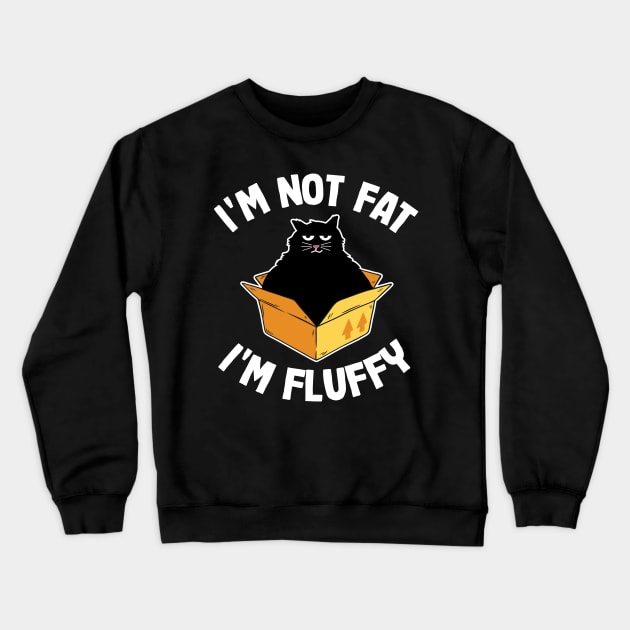 I´m Not Fat I´m Fluffy Funny Cute Chunky Cat Cats Crewneck Sweatshirt by Kuehni